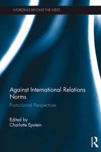 Imagen de portada: Against International Relations Norms 1st edition 9780367874704