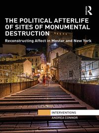 Cover image: The Political Afterlife of Sites of Monumental Destruction 1st edition 9781032242194