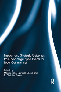 表紙画像: Impacts and strategic outcomes from non-mega sport events for local communities 1st edition 9781138294837