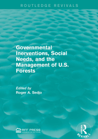表紙画像: Governmental Inerventions, Social Needs, and the Management of U.S. Forests 1st edition 9781138953277