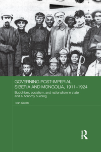 Imagen de portada: Governing Post-Imperial Siberia and Mongolia, 1911-1924 1st edition 9781138952201
