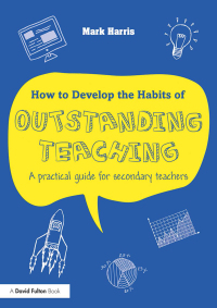Titelbild: How to Develop the Habits of Outstanding Teaching 1st edition 9781138950474