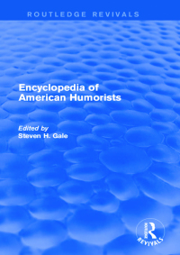 Omslagafbeelding: Encyclopedia of American Humorists 1st edition 9781138949690