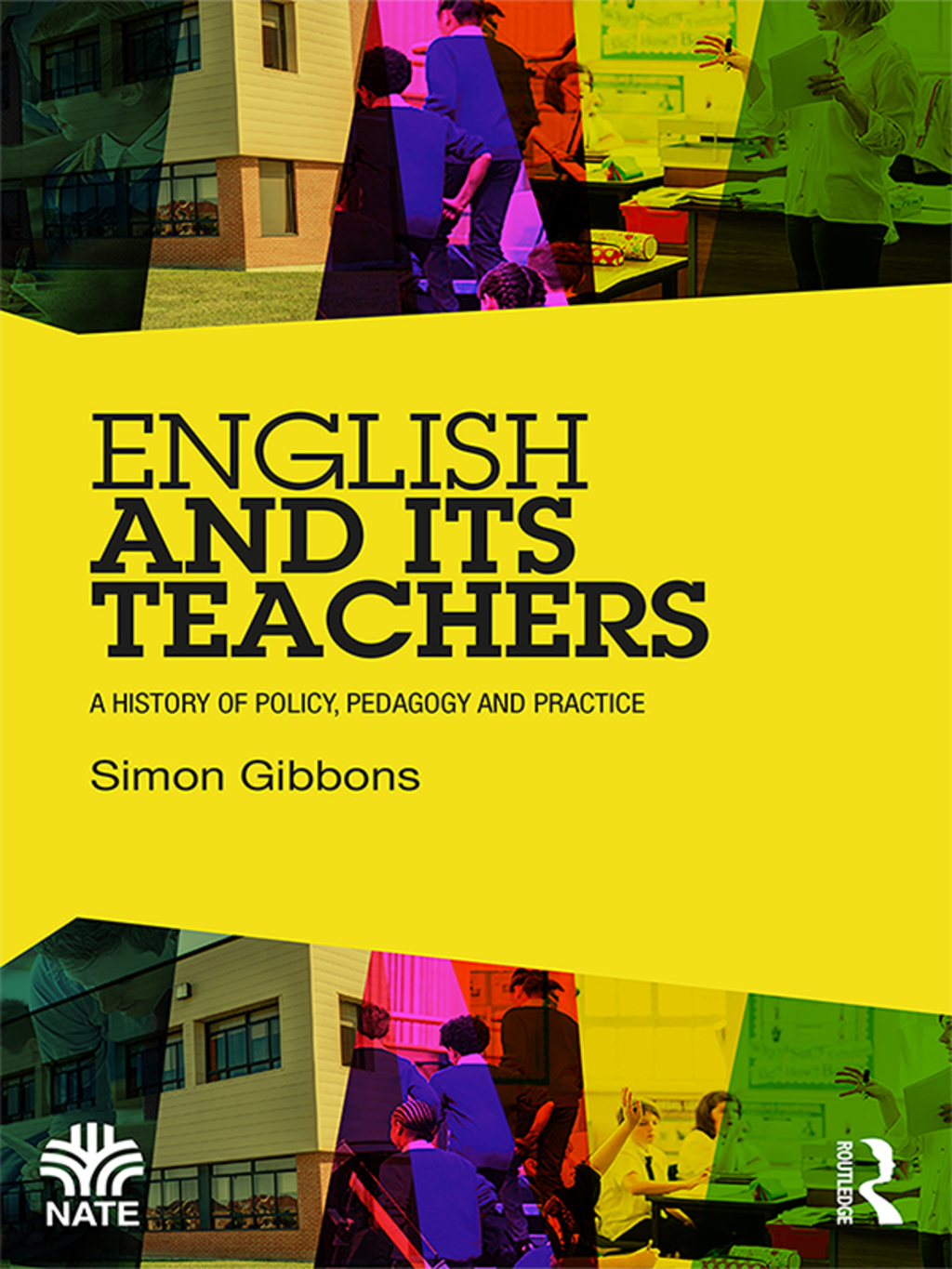 English and Its Teachers A History of Policy, Pedagogy and Practice 1st Edition