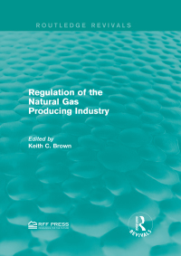 Imagen de portada: Regulation of the Natural Gas Producing Industry 1st edition 9781138948792