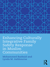 صورة الغلاف: Enhancing Culturally Integrative Family Safety Response in Muslim Communities 1st edition 9781138948730