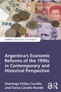 Cover image: Argentina's Economic Reforms of the 1990s in Contemporary and Historical Perspective 1st edition 9781857438048
