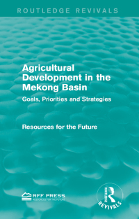 Cover image: Agricultural Development in the Mekong Basin 1st edition 9781138947306