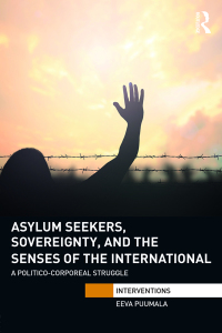 Omslagafbeelding: Asylum Seekers, Sovereignty, and the Senses of the International 1st edition 9781138944886