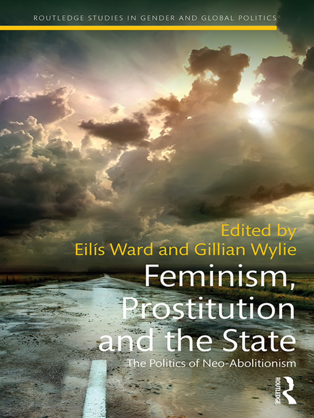 Feminism, Prostitution and the State The Politics of Neo-Abolitionism 1st Edition