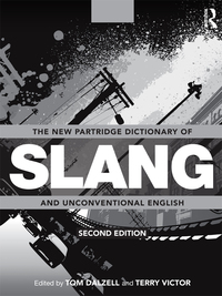 Cover image: The New Partridge Dictionary of Slang and Unconventional English 2nd edition 9780415619493