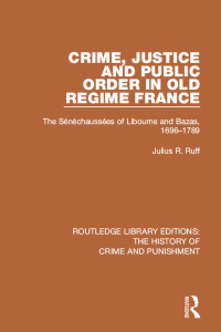 Cover image: Crime, Justice and Public Order in Old Regime France 1st edition 9781138941045