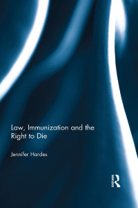 صورة الغلاف: Law, Immunization and the Right to Die 1st edition 9781138570399