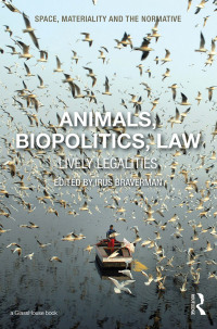 Cover image: Animals, Biopolitics, Law 1st edition 9781138057913
