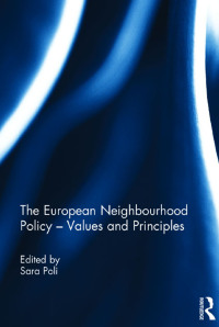 Omslagafbeelding: The European Neighbourhood Policy – Values and Principles 1st edition 9781138614307