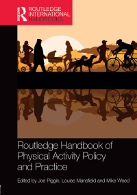 Immagine di copertina: Routledge Handbook of Physical Activity Policy and Practice 1st edition 9781138943087