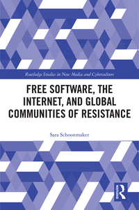 Cover image: Free Software, the Internet, and Global Communities of Resistance 1st edition 9781138942981