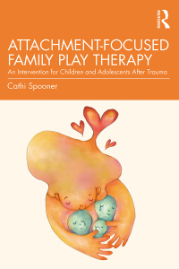 صورة الغلاف: Attachment-Focused Family Play Therapy 1st edition 9781138935846
