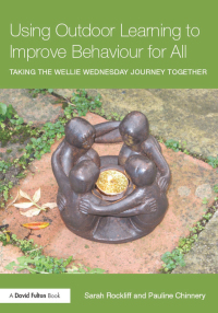 Cover image: Using Outdoor Learning to Improve Behaviour for All 1st edition 9781138942882