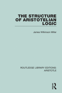 Imagen de portada: The Structure of Aristotelian Logic 1st edition 9781138942325