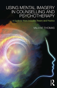 Imagen de portada: Using Mental Imagery in Counselling and Psychotherapy 1st edition 9780415728850