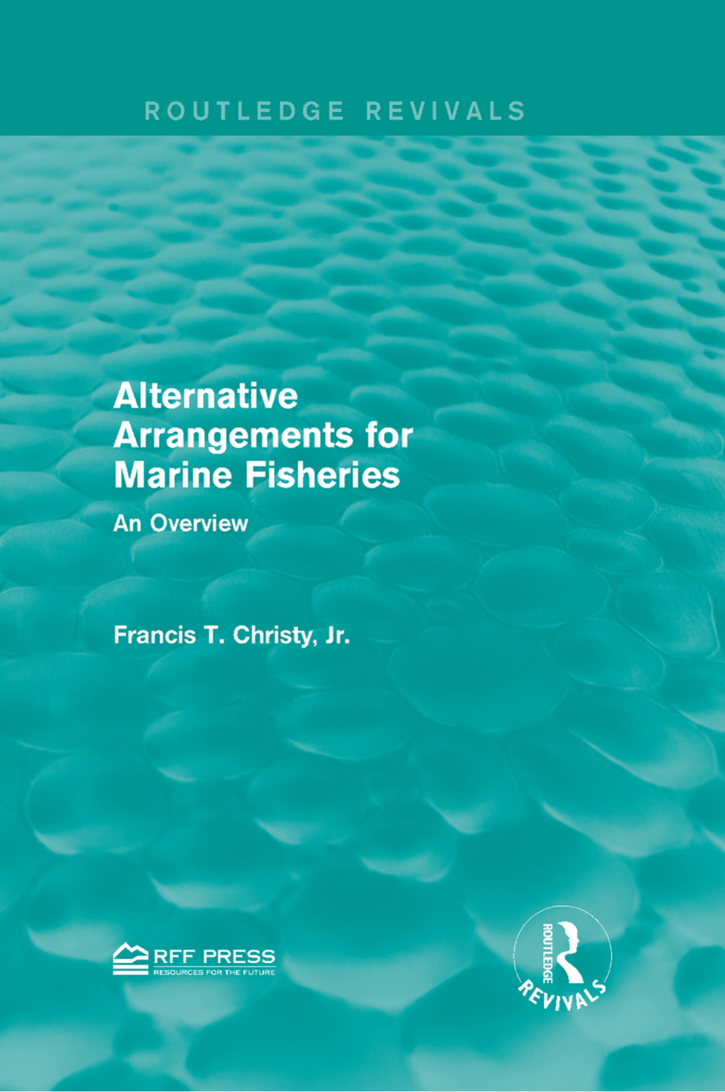 Alternative Arrangements for Marine Fisheries An Overview 1st Edition
