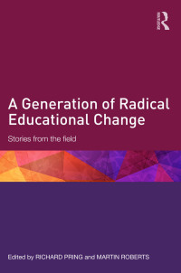 Titelbild: A Generation of Radical Educational Change 1st edition 9781138941892