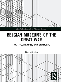 Immagine di copertina: Belgian Museums of the Great War 1st edition 9780367874438
