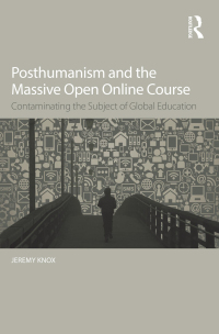 表紙画像: Posthumanism and the Massive Open Online Course 1st edition 9781138940826