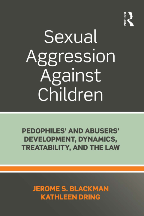 Sexual Aggression Against Children: Pedophiles’ and Abusers' Development, Dynamics, Treatability, and the Law, 1st Edition - FULL INSTANT DOWNLOAD | PDF DOCX EPUB