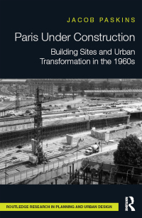 Cover image: Paris Under Construction 1st edition 9781138939998