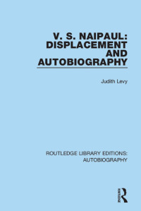 Cover image: V. S. Naipaul: Displacement and Autobiography 1st edition 9781138942042