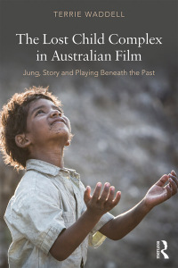 Cover image: The Lost Child Complex in Australian Film 1st edition 9781138939691