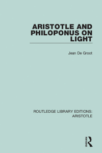 Cover image: Aristotle and Philoponus on Light 1st edition 9781138942356