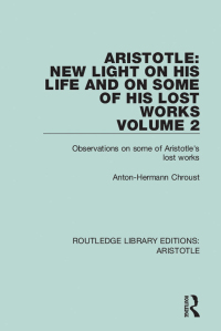 Cover image: Aristotle: New Light on His Life and On Some of His Lost Works, Volume 2 1st edition 9781138942394