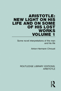 Cover image: Aristotle: New Light on His Life and On Some of His Lost Works, Volume 1 1st edition 9781138937062