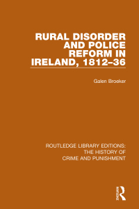 Cover image: Rural Disorder and Police Reform in Ireland, 1812-36 1st edition 9781138939110