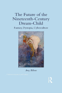 Omslagafbeelding: The Future of the Nineteenth-Century Dream-Child 1st edition 9781138938915