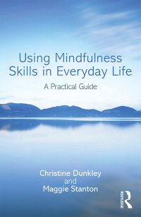 表紙画像: Using Mindfulness Skills in Everyday Life 1st edition 9781138930834