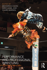 صورة الغلاف: Performance and Professional Wrestling 1st edition 9781138937222