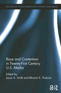 Imagen de portada: Race and Contention in Twenty-First Century U.S. Media 1st edition 9781138599505