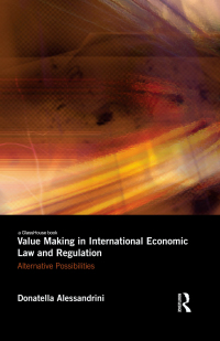 Imagen de portada: Value Making in International Economic Law and Regulation 1st edition 9781138565494