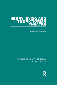 Omslagafbeelding: Henry Irving and The Victorian Theatre 1st edition 9781138936560