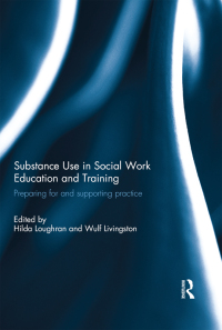 Cover image: Substance Use in Social Work Education and Training 1st edition 9781138204645