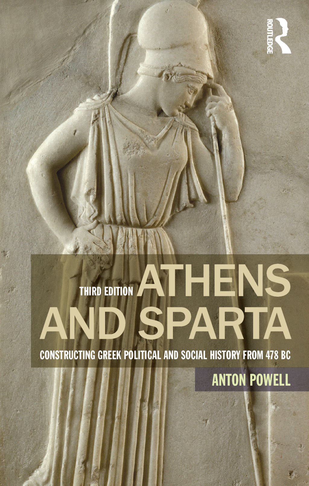 Athens and Sparta Constructing Greek Political and Social History from 478 BC 3rd Edition