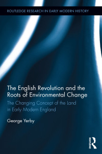 صورة الغلاف: The English Revolution and the Roots of Environmental Change 1st edition 9780367263850