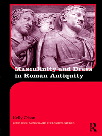 صورة الغلاف: Masculinity and Dress in Roman Antiquity 1st edition 9780367595173