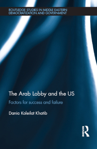 صورة الغلاف: The Arab Lobby and the US 1st edition 9780367873899