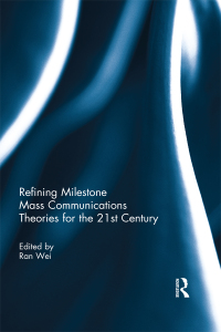 Cover image: Refining Milestone Mass Communications Theories for the 21st Century 1st edition 9781138932159