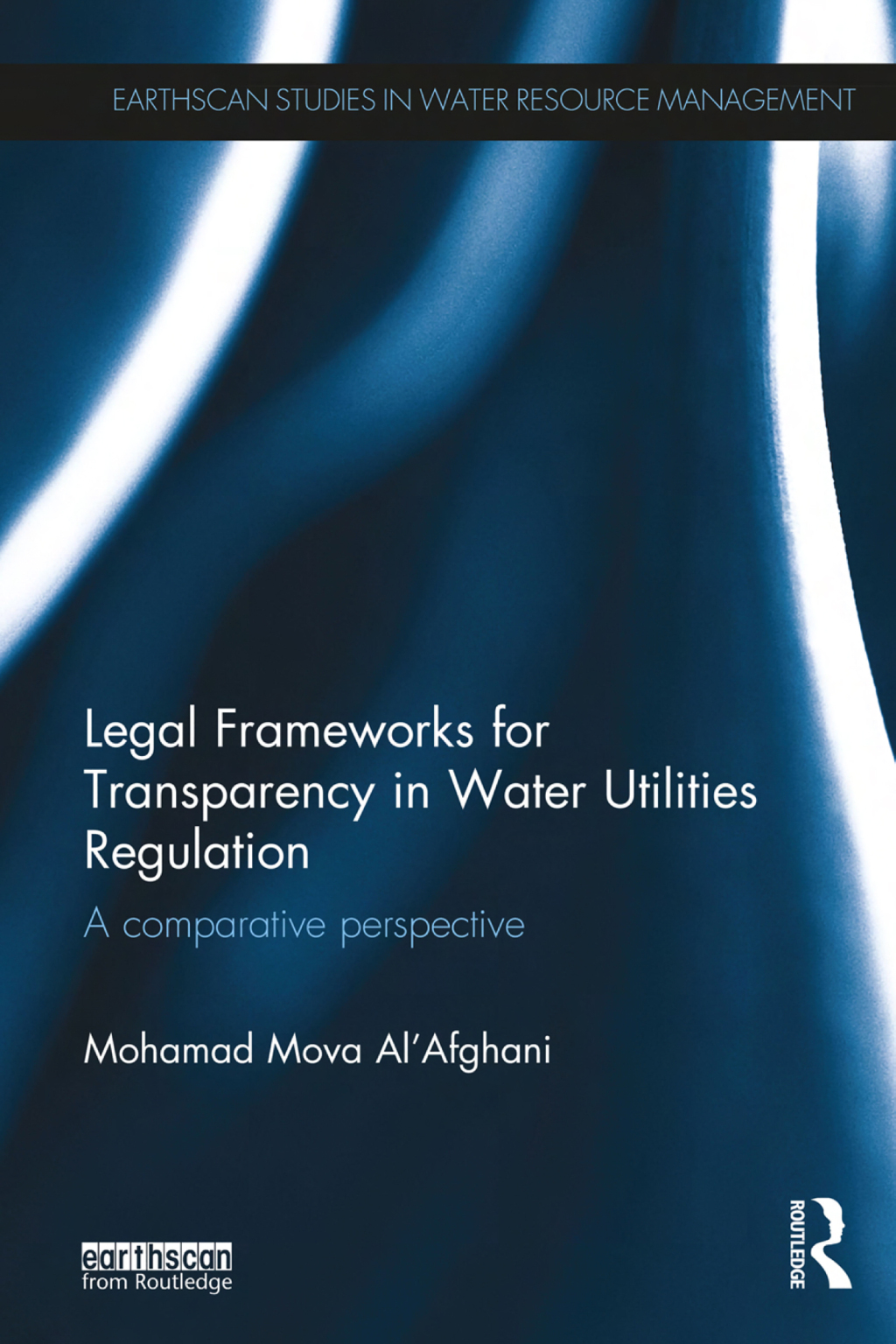 Legal Frameworks for Transparency in Water Utilities Regulation A comparative perspective 1st Edition